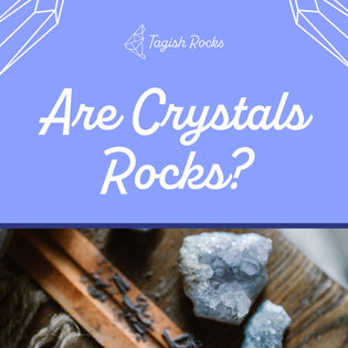  Are Crystals Rocks?