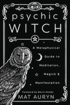 Psychic Witch: A Metaphysical Guide to Meditation, Magick & Manifestation (Paperback)