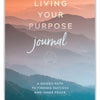 Living Your Purpose Journal